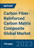 Carbon Fiber-Reinforced Carbon Matrix Composite Global Market Insights 2023, Analysis and Forecast to 2028, by Manufacturers, Regions, Technology, Application, Product Type- Product Image