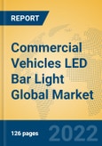 Commercial Vehicles LED Bar Light Global Market Insights 2022, Analysis and Forecast to 2027, by Manufacturers, Regions, Technology, Application, Product Type- Product Image