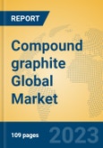 Compound graphite Global Market Insights 2023, Analysis and Forecast to 2028, by Manufacturers, Regions, Technology, Application, Product Type- Product Image
