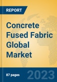 Concrete Fused Fabric Global Market Insights 2023, Analysis and Forecast to 2028, by Manufacturers, Regions, Technology, Product Type- Product Image
