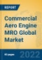 Commercial Aero Engine MRO Global Market Insights 2022, Analysis and Forecast to 2027, by Market Participants, Regions, Technology, Application, Product Type - Product Image
