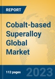 Cobalt-based Superalloy Global Market Insights 2023, Analysis and Forecast to 2028, by Manufacturers, Regions, Technology, Product Type- Product Image