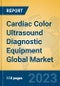 Cardiac Color Ultrasound Diagnostic Equipment Global Market Insights 2023, Analysis and Forecast to 2028, by Manufacturers, Regions, Technology, Application, Product Type - Product Image