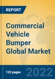 Commercial Vehicle Bumper Global Market Insights 2022, Analysis and Forecast to 2027, by Manufacturers, Regions, Technology, Application, Product Type- Product Image