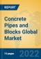 Concrete Pipes and Blocks Global Market Insights 2022, Analysis and Forecast to 2027, by Manufacturers, Regions, Technology, Application, Product Type - Product Thumbnail Image