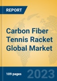 Carbon Fiber Tennis Racket Global Market Insights 2023, Analysis and Forecast to 2028, by Manufacturers, Regions, Technology, Application, Product Type- Product Image
