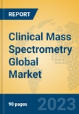 Clinical Mass Spectrometry Global Market Insights 2023, Analysis and Forecast to 2028, by Manufacturers, Regions, Technology, Application, Product Type- Product Image