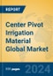 Center Pivot Irrigation Material Global Market Insights 2024, Analysis and Forecast to 2029, by Manufacturers, Regions, Technology - Product Thumbnail Image