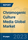 Chromogenic Culture Media Global Market Insights 2023, Analysis and Forecast to 2028, by Manufacturers, Regions, Technology, Application, Product Type- Product Image