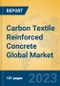 Carbon Textile Reinforced Concrete Global Market Insights 2023, Analysis and Forecast to 2028, by Manufacturers, Regions, Technology, Application, Product Type - Product Image