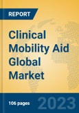 Clinical Mobility Aid Global Market Insights 2023, Analysis and Forecast to 2028, by Manufacturers, Regions, Technology, Application, Product Type- Product Image