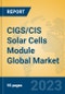 CIGS/CIS Solar Cells Module Global Market Insights 2023, Analysis and Forecast to 2028, by Manufacturers, Regions, Technology, Application, Product Type - Product Thumbnail Image