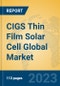 CIGS Thin Film Solar Cell Global Market Insights 2023, Analysis and Forecast to 2028, by Manufacturers, Regions, Technology, Application, Product Type - Product Image