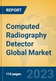 Computed Radiography Detector Global Market Insights 2023, Analysis and Forecast to 2028, by Manufacturers, Regions, Technology, Application, Product Type- Product Image