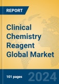Clinical Chemistry Reagent Global Market Insights 2024, Analysis and Forecast to 2029, by Market Participants, Regions, Technology, Application, Product Type- Product Image