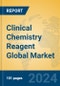 Clinical Chemistry Reagent Global Market Insights 2023, Analysis and Forecast to 2028, by Manufacturers, Regions, Technology, Application, Product Type - Product Image