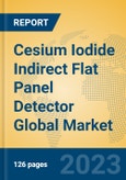 Cesium Iodide Indirect Flat Panel Detector Global Market Insights 2023, Analysis and Forecast to 2028, by Manufacturers, Regions, Technology, Application, Product Type- Product Image