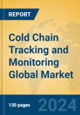 Cold Chain Tracking and Monitoring Global Market Insights 2024, Analysis and Forecast to 2029, by Market Participants, Regions, Technology, Application- Product Image