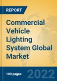 Commercial Vehicle Lighting System Global Market Insights 2022, Analysis and Forecast to 2027, by Manufacturers, Regions, Technology, Application, Product Type- Product Image