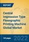 Central Impression Type Flexographic Printing Machine Global Market Insights 2022, Analysis and Forecast to 2027, by Manufacturers, Regions, Technology, Application, Product Type - Product Image