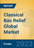 Classical Bas Relief Global Market Insights 2023, Analysis and Forecast to 2028, by Manufacturers, Regions, Technology, Application, Product Type- Product Image
