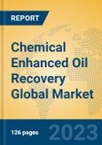 Chemical Enhanced Oil Recovery Global Market Insights 2023, Analysis and Forecast to 2028, by Manufacturers, Regions, Technology, Application, Product Type- Product Image