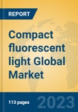 Compact fluorescent light Global Market Insights 2023, Analysis and Forecast to 2028, by Manufacturers, Regions, Technology, Application, Product Type- Product Image