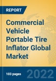 Commercial Vehicle Portable Tire Inflator Global Market Insights 2022, Analysis and Forecast to 2027, by Manufacturers, Regions, Technology, Application- Product Image