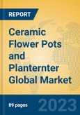 Ceramic Flower Pots and Planternter Global Market Insights 2023, Analysis and Forecast to 2028, by Manufacturers, Regions, Technology, Application, Product Type- Product Image