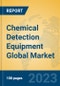 Chemical Detection Equipment Global Market Insights 2023, Analysis and Forecast to 2028, by Manufacturers, Regions, Technology, Application, Product Type - Product Image