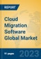 Cloud Migration Software Global Market Insights 2023, Analysis and Forecast to 2028, by Market Participants, Regions, Technology, Application, Product Type - Product Image