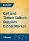 Cell and Tissue Culture Supplies Global Market Insights 2022, Analysis and Forecast to 2027, by Manufacturers, Regions, Technology, Application - Product Image