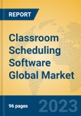 Classroom Scheduling Software Global Market Insights 2023, Analysis and Forecast to 2028, by Market Participants, Regions, Technology, Application, Product Type- Product Image