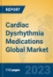 Cardiac Dysrhythmia Medications Global Market Insights 2023, Analysis and Forecast to 2028, by Manufacturers, Regions, Technology, Application, Product Type - Product Thumbnail Image