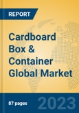 Cardboard Box & Container Global Market Insights 2023, Analysis and Forecast to 2028, by Manufacturers, Regions, Technology, Application, Product Type- Product Image