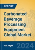 Carbonated Beverage Processing Equipment Global Market Insights 2024, Analysis and Forecast to 2029, by Manufacturers, Regions, Technology- Product Image