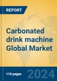 Carbonated drink machine Global Market Insights 2024, Analysis and Forecast to 2029, by Manufacturers, Regions, Technology, Application, Product Type- Product Image