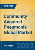 Community Acquired Pneumonia Global Market Insights 2023, Analysis and Forecast to 2028, by Manufacturers, Regions, Technology, Application, Product Type- Product Image
