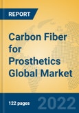 Carbon Fiber for Prosthetics Global Market Insights 2022, Analysis and Forecast to 2027, by Manufacturers, Regions, Technology, Application, Product Type- Product Image