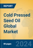 Cold Pressed Seed Oil Global Market Insights 2024, Analysis and Forecast to 2029, by Manufacturers, Regions, Technology, Application- Product Image