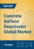 Concrete Surface Deactivator Global Market Insights 2024, Analysis and Forecast to 2029, by Manufacturers, Regions, Technology, Application- Product Image