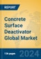 Concrete Surface Deactivator Global Market Insights 2024, Analysis and Forecast to 2029, by Manufacturers, Regions, Technology, Application - Product Thumbnail Image