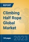 Climbing Half Rope Global Market Insights 2023, Analysis and Forecast to 2028, by Manufacturers, Regions, Technology, Application, Product Type - Product Image