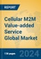 Cellular M2M Value-added Service Global Market Insights 2024, Analysis and Forecast to 2029, by Market Participants, Regions, Technology - Product Image