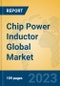 Chip Power Inductor Global Market Insights 2023, Analysis and Forecast to 2028, by Manufacturers, Regions, Technology, Product Type - Product Thumbnail Image