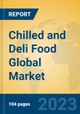 Chilled and Deli Food Global Market Insights 2023, Analysis and Forecast to 2028, by Manufacturers, Regions, Technology, Application, Product Type- Product Image