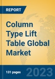Column Type Lift Table Global Market Insights 2023, Analysis and Forecast to 2028, by Manufacturers, Regions, Technology, Product Type- Product Image