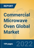 Commercial Microwave Oven Global Market Insights 2022, Analysis and Forecast to 2027, by Manufacturers, Regions, Technology, Product Type- Product Image
