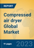 Compressed air dryer Global Market Insights 2023, Analysis and Forecast to 2028, by Manufacturers, Regions, Technology, Application, Product Type- Product Image
