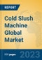 Cold Slush Machine Global Market Insights 2023, Analysis and Forecast to 2028, by Manufacturers, Regions, Technology, Application, Product Type - Product Thumbnail Image